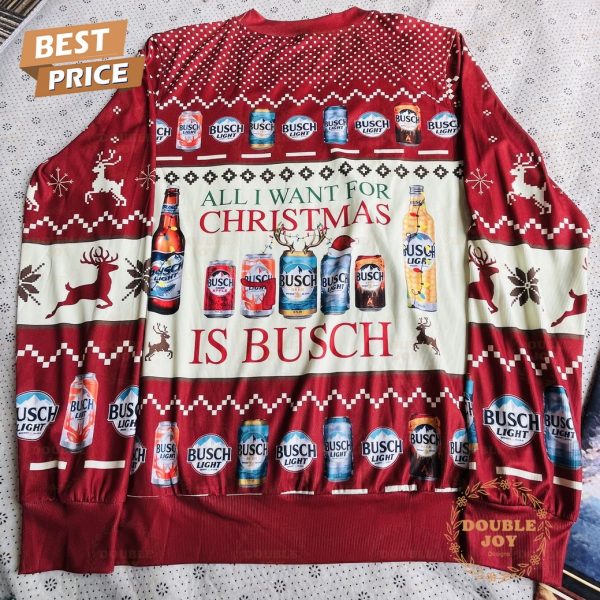 All I Want For Christmas Is Busch Beer Sweater