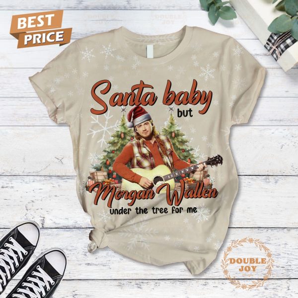 Santa Baby But Morgan Wallen Under The Tree For Me Merry Christmas Fleece Pajamas Set