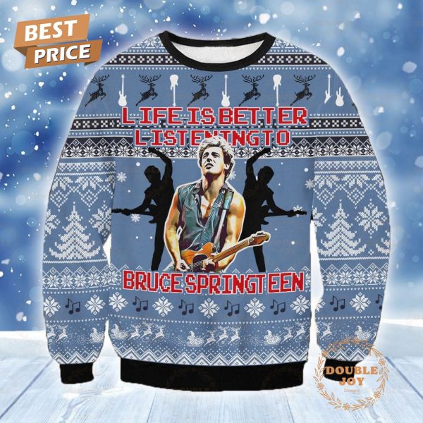 Life Is Better Listening To Bruce Springsteen Sweater