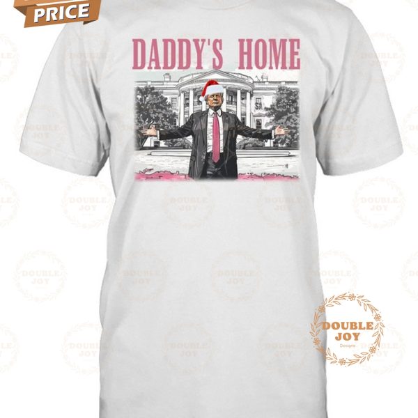 Donald Trump Daddy’s Home T-Shirt