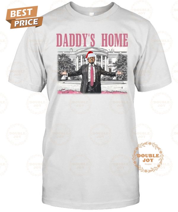 Donald Trump Daddy’s Home T-Shirt