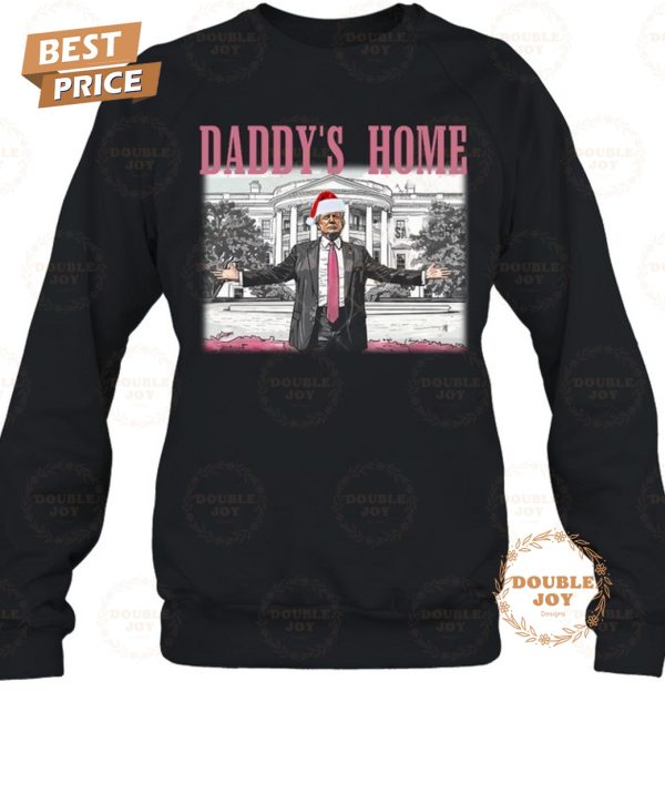 Donald Trump Daddy’s Home T-Shirt