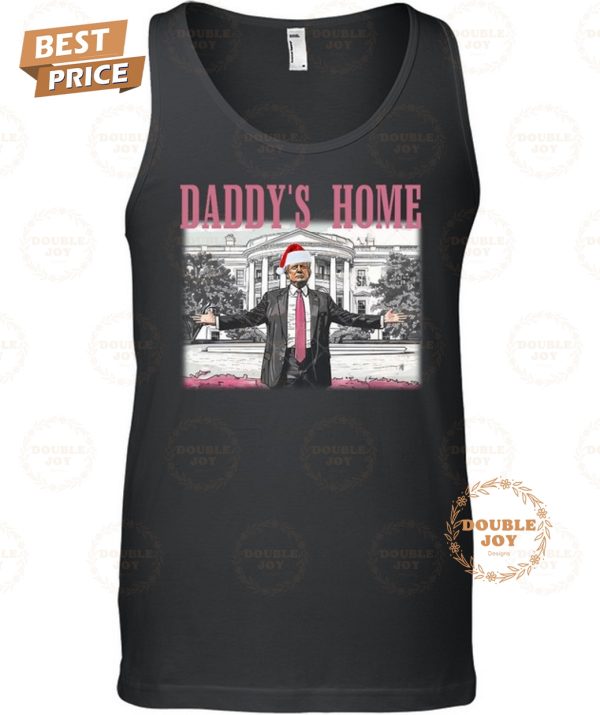 Donald Trump Daddy’s Home T-Shirt