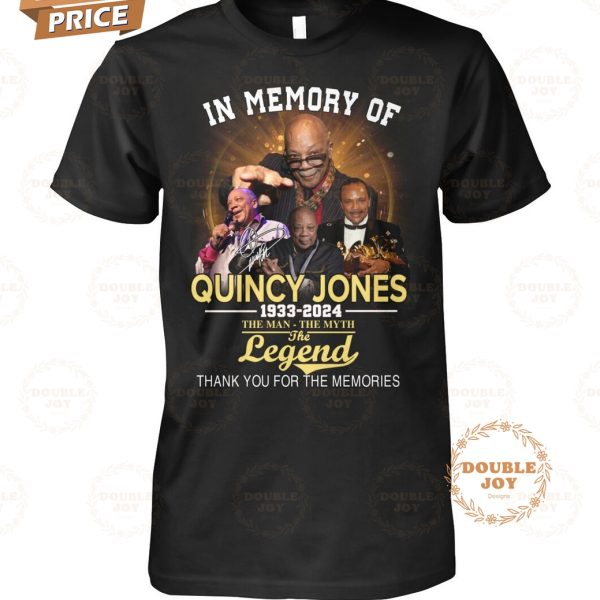 In Memory Of Quincy Jones 1933-2024 The Man-The Myth The Legend Thank You For The Memories T-Shirt