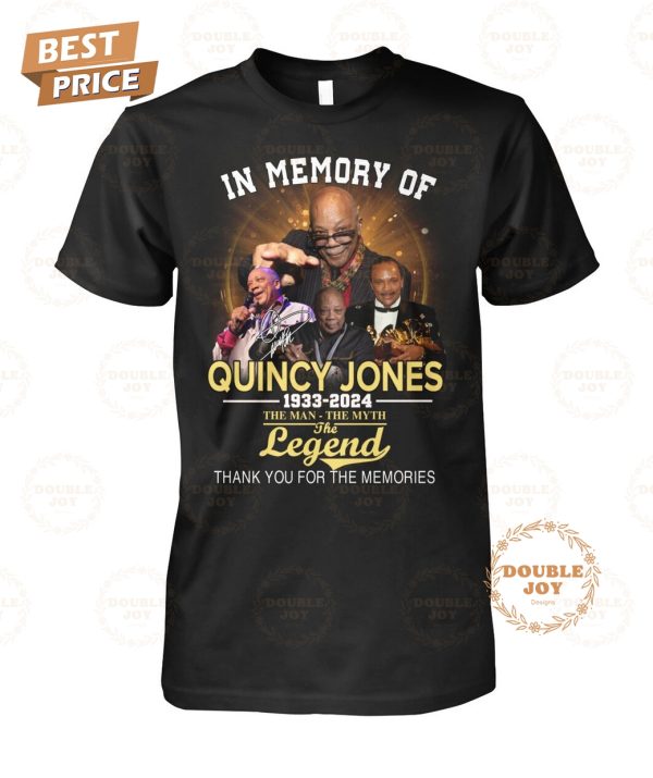 In Memory Of Quincy Jones 1933-2024 The Man-The Myth The Legend Thank You For The Memories T-Shirt