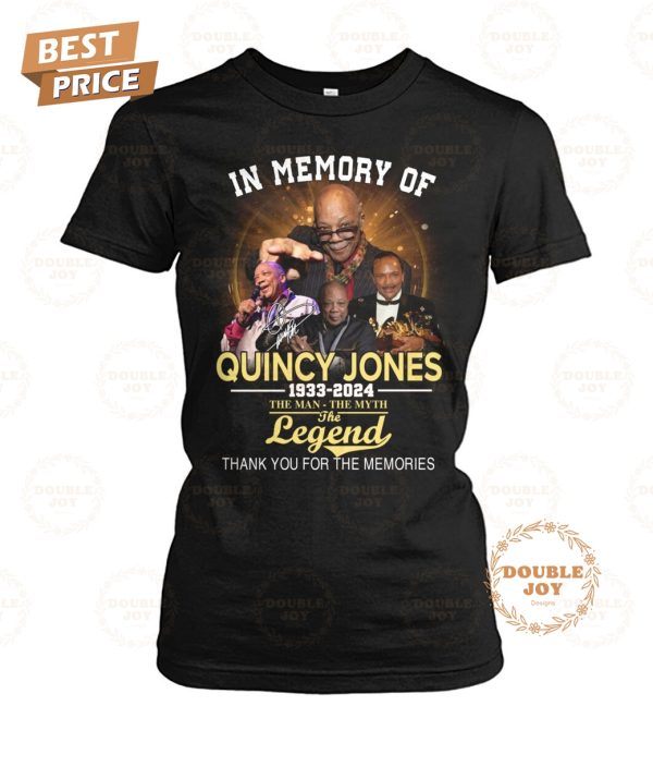 In Memory Of Quincy Jones 1933-2024 The Man-The Myth The Legend Thank You For The Memories T-Shirt