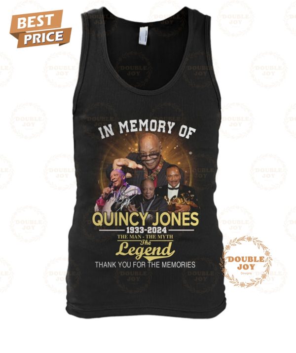 In Memory Of Quincy Jones 1933-2024 The Man-The Myth The Legend Thank You For The Memories T-Shirt