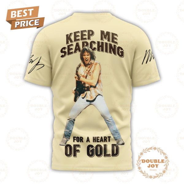 Neil Young Keep Me Searching For A Heart Of Gold T-Shirt, Hoodie