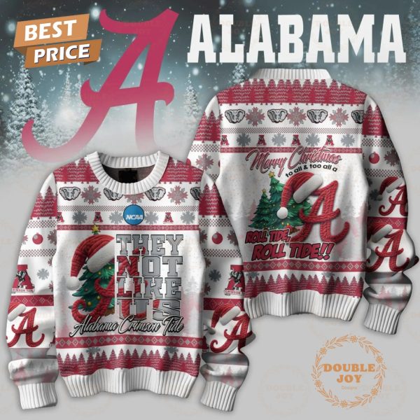 They Not Like Us NCAA Alabama Crimson Tide, Merry Christmas To All And Too All A Roll Tide, Roll Tide!! Sweater