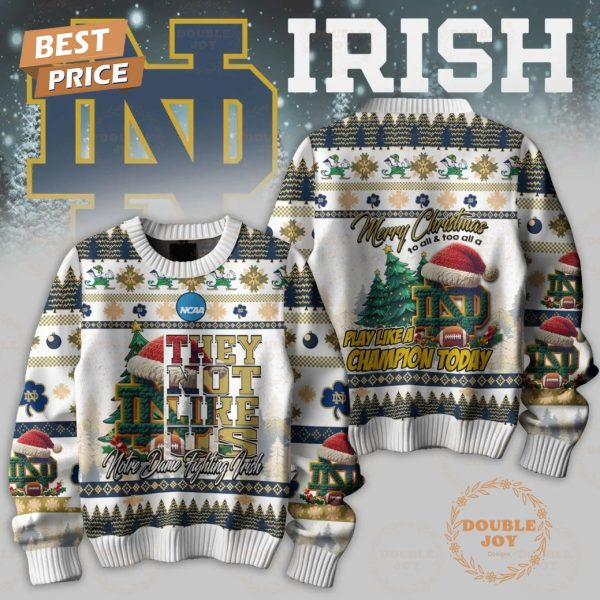 They Not Like Us NCAA Notre Dame Fighting Irish, Merry Christmas To All And Too All A Play Like A Champion Today Sweater