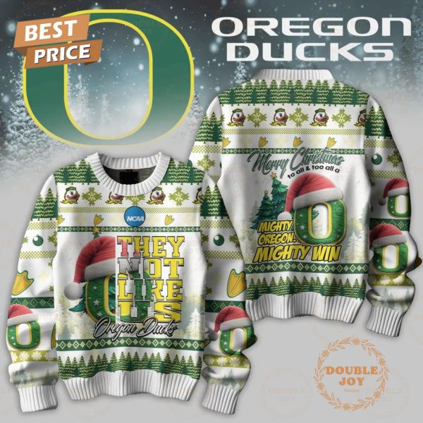 They Not Like Us NCAA Oregon Ducks, Merry Christmas To All And Too All A Mighty Oregon Mighty Win Sweater