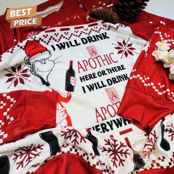 Dr. Seuss I Will Drink Apothic Here Or There I Will Drink Apothic Everywhere Sweater