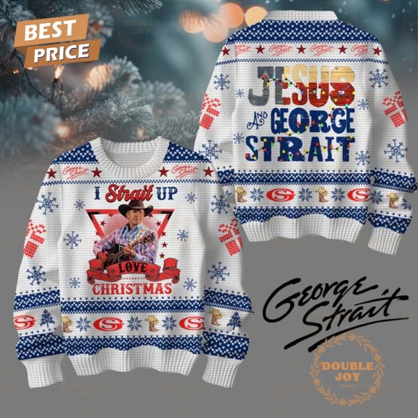 I Strait Up Love Christmas, Jesus And George Strait 2024 Sweater