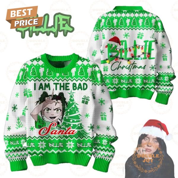 Billie Eilish Meery Christmas, I Am The Bad Santa 2024 Sweater