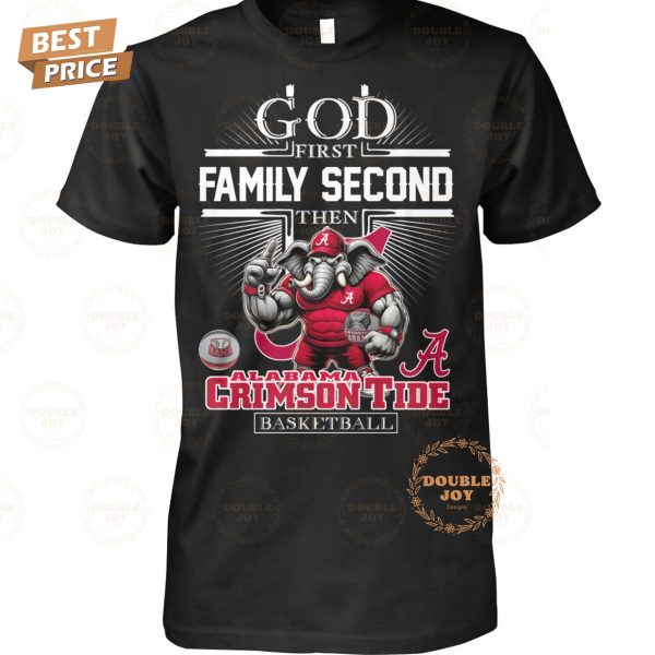 NCAA Alabama Crimson Tide Basketball God First Family Second Then T-Shirt