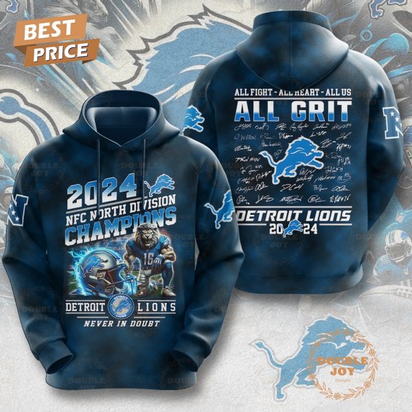 2024 NFC North Division Champions NFL Detroit Lions Never In Doubt, All Right – All Heart – All Us – All Grit Hoodie