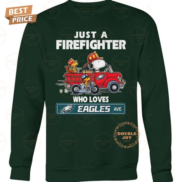 Just A Fire Fighter Who Loves NFL Philadelphia Eagles T-Shirt