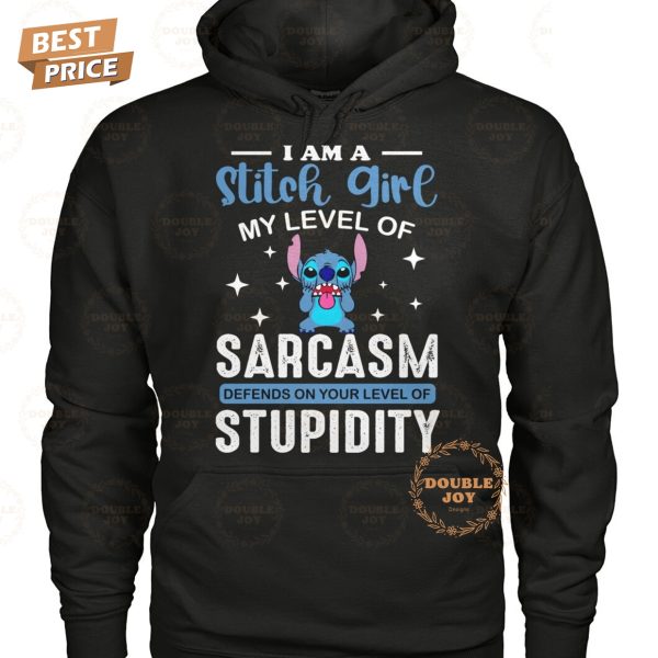 I Am A Stitch Girl My Level Of Sarcasm Defends On Your Level Of Stupidity T-Shirt