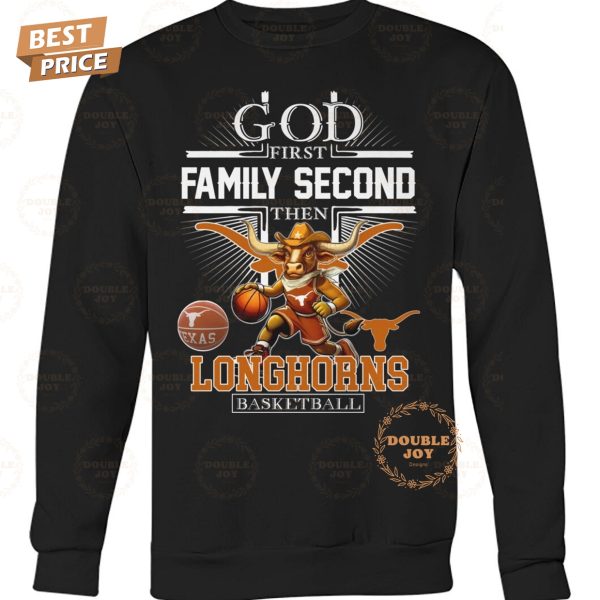 God First Family Second The NCAA Texas Longhorns Basketball T-Shirt