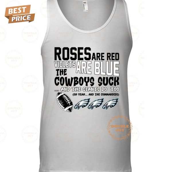 NFL Philadelphia Eagles Roses Are Red Violets Are Blue The Cowboys Suck And The Gaints Do Too T-Shirt