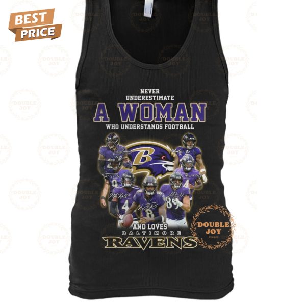 Never Underestimate A Woman Who Understands Football And Loves NFL Baltimore Ravens T-Shirt