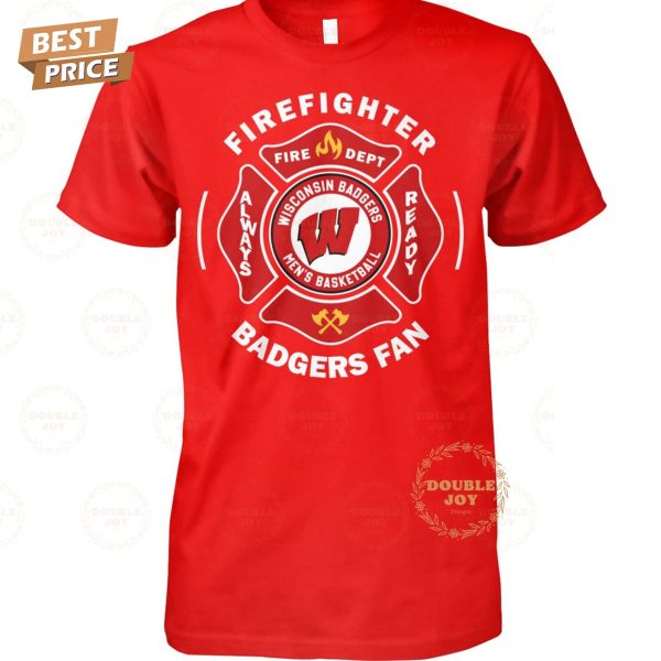 NCAA Wisconsin Badgers Men’s Basketball Firefighter Fire Dept Badgers Fan T-Shirt