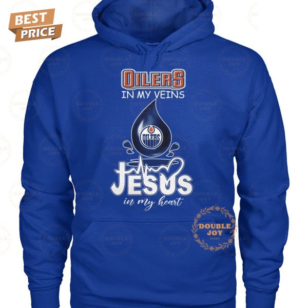 Edmonton Oilers NHL In My Veins Jesus In My Heart T-Shirt