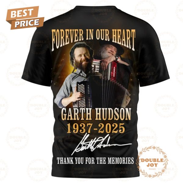 Garth Hudson Forever In Our Heart 1937-2025 Thank You For The Memories T-Shirt, Hoodie