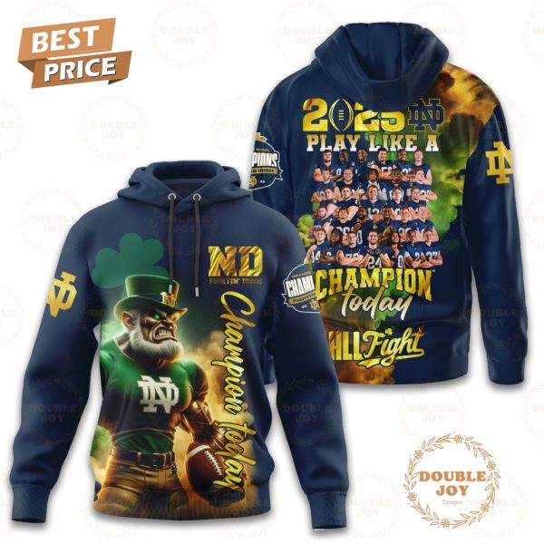 NCAA Notre Dame Fighting Irish 2025 Play Like A Champion Today All Fight T-Shirt, Hoodie