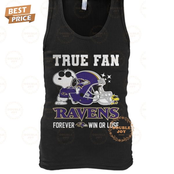 True Fan NFL Baltimore Ravens Forever Win Or Lose T-Shirt