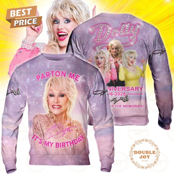 Dolly Parton 79th Anniversary 1946-2025 Thank You For The Memories, Parton Me It’s My Birthday T-Shirt, Hoodie