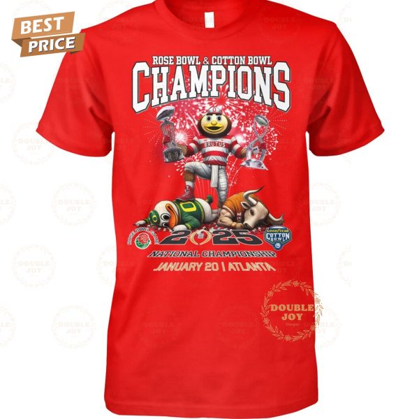 Rose Bowl And Cotton Bowl Champions NCAA Ohio State Buckeyes 2025 National Championship January 20, Atlanta T-Shirt