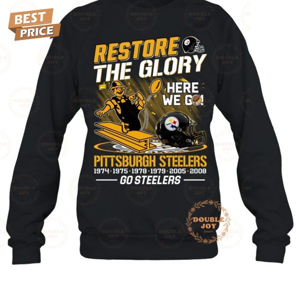 Restore The Glory Here We Go NFL Pittsburgh Steelers, Go Steelers T-Shirt