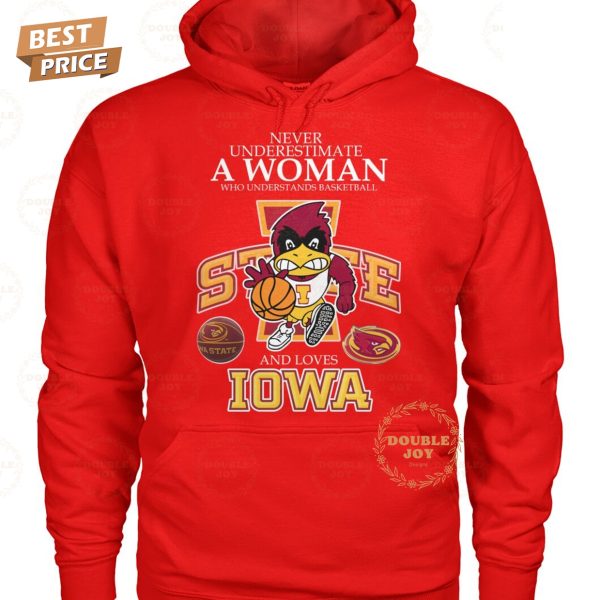 Never Underestimate A Woman Who Underest Ands Basketball And Loves NCAA Iowa State Cyclones Basketball T-Shirt