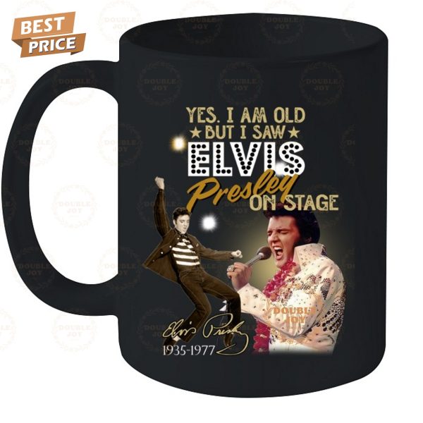 Yes I Am Old But I Saw Elvis Presley On Stage T-Shirt