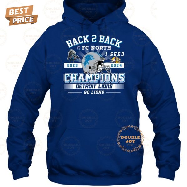 Back 2 Back NFC North 1 Seed 2023-2024 Champions NFL Detroit Lions “Go Lions” T-Shirt