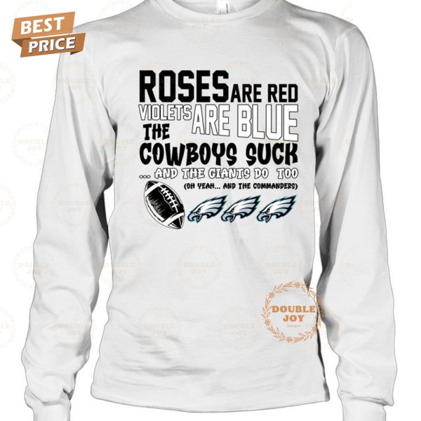 NFL Philadelphia Eagles Roses Are Red Violets Are Blue The Cowboys Suck And The Gaints Do Too T-Shirt