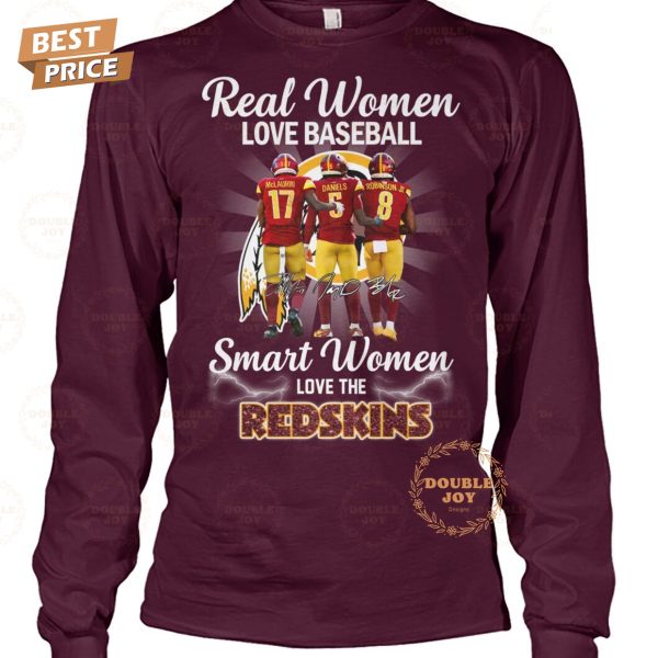 Real Women Love Baseball Smart Women Love The Washington Redskins NFL T-Shirt