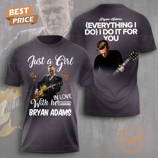 Just A Girl In Love With Her Bryan Adams,  Everything I Do  I Do It For You Hoodie