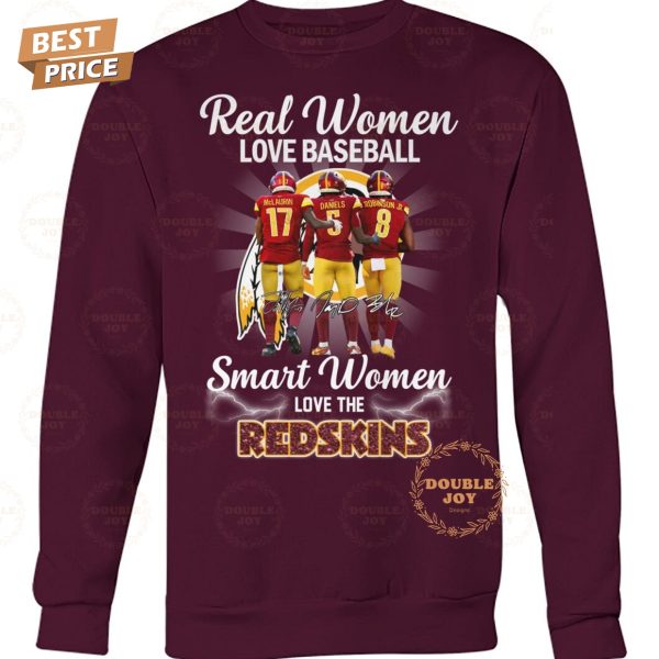 Real Women Love Baseball Smart Women Love The Washington Redskins NFL T-Shirt