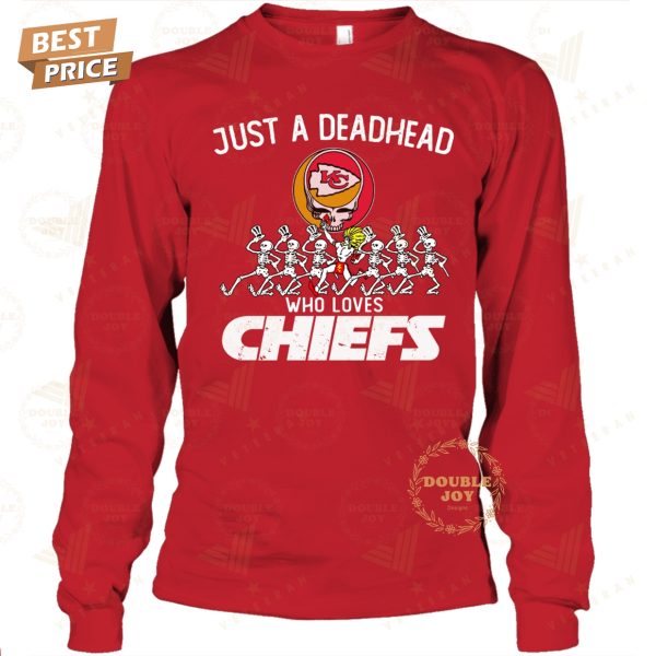 NFL Kansas City Chiefs Just A Deadhead Who Loves Chiefs T-Shirt