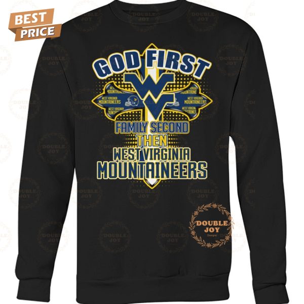 God First Family Second Then NCAA West Virginia Mountaineers T-Shirt