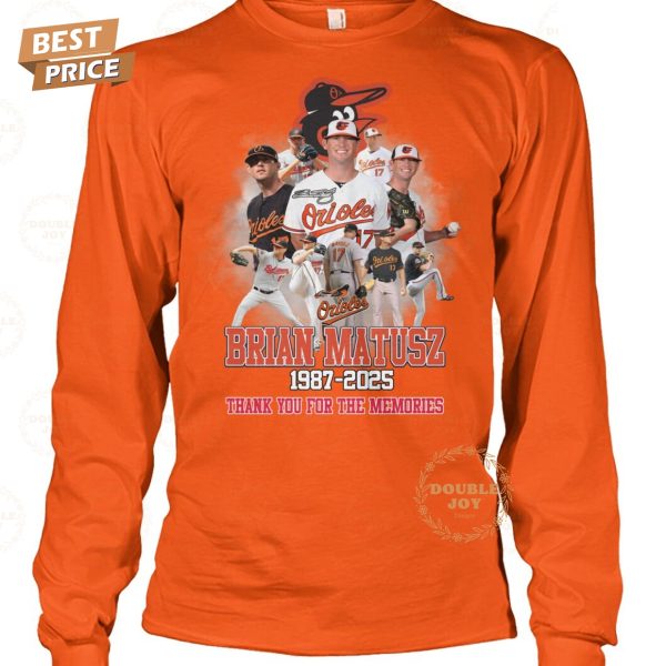 Brian Matusz X MLB Baltimore Orioles 1987-2025 Thank You For The Memories T-Shirt