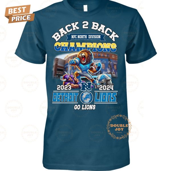 Back 2 Back NFC North Division Champions 2023-2024 NFL Detroit Lions “Go Lions” T-Shirt