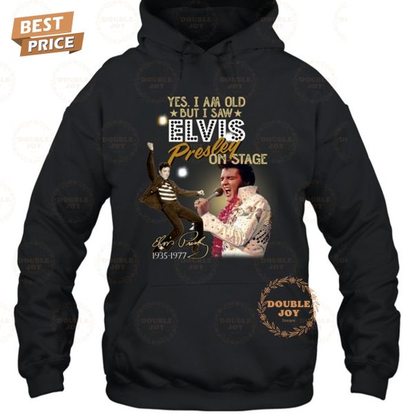 Yes I Am Old But I Saw Elvis Presley On Stage T-Shirt