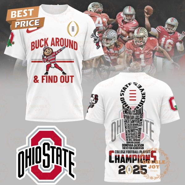 College Football Playoff Champions 2025 Ohio State Buckeyes NCAA, Buck Around And Find Out T-Shirt, Hoodie – White