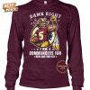 damn right i am a nfl washington commanders fan now and forever t shirt 2 xrK9w.jpg