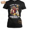 damn right i am a nfl washington commanders fan now and forever t shirt 5 AuQ5t.jpg