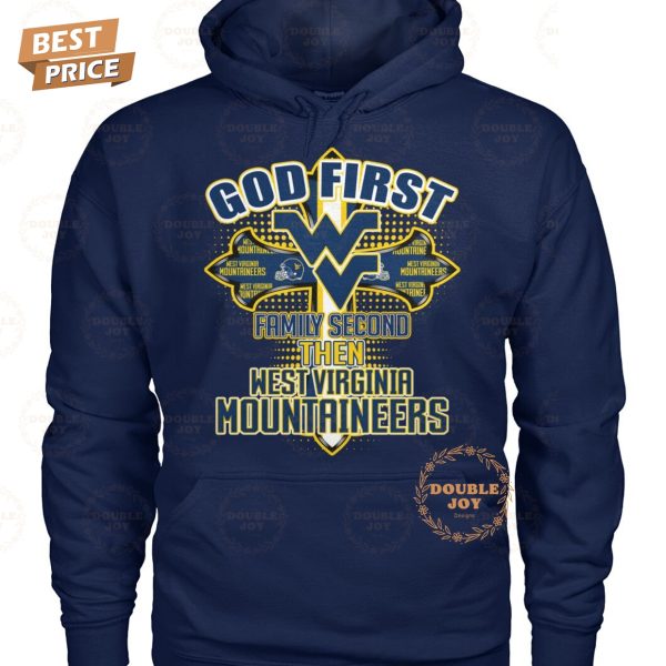 God First Family Second Then NCAA West Virginia Mountaineers T-Shirt