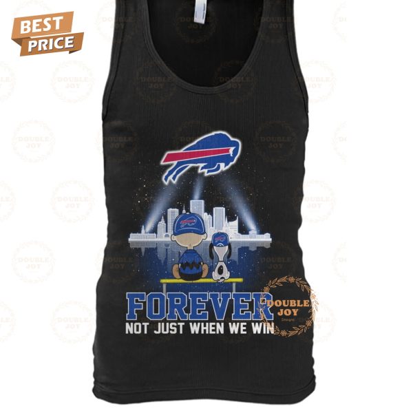 NFL Buffalo Bills Forever Not Just When We Win T-Shirt